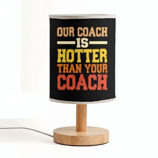 Our Coach Is Hotter Than Your Coach 2 Fabric Lamps