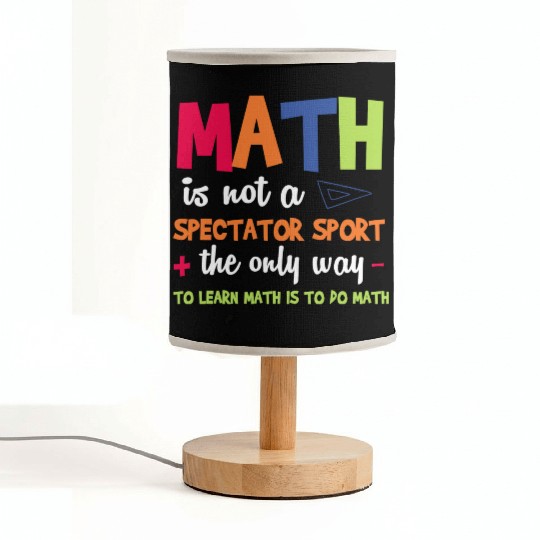 Math Teacher Math Is Not A Spectator Sport Fabric Lamps