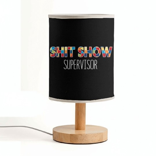 Shit Show Supervisor Funny Mom Boss Manager Fabric Lamps