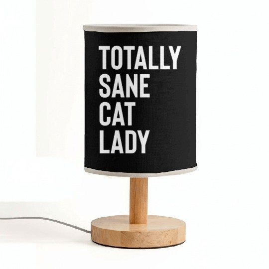 Totally Sane Cat Lady Purrfectly Crazy Cat Lover K Fabric Lamps