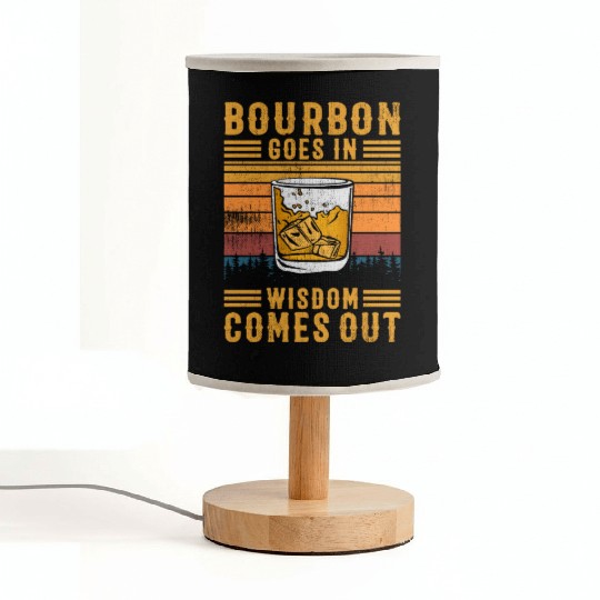 Bourbon Goes In Wisdom Comes Out Fabric Lamps
