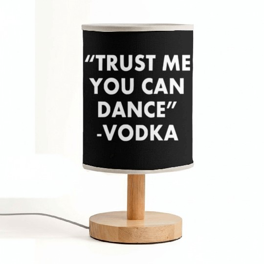 Trust Me You Can Dance ... Vodka Fabric Lamps