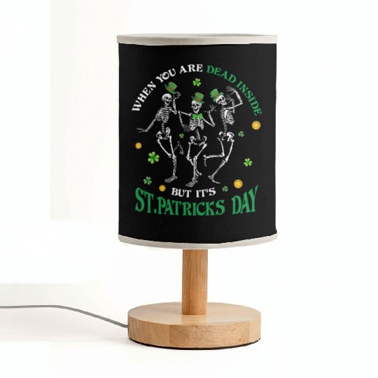 When you re dead inside but it's patricks Day Fabric Lamps