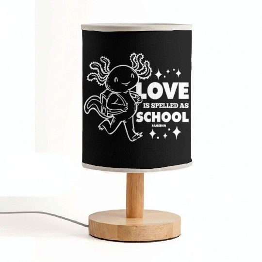 I love school and Axolotl Fabric Lamps
