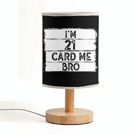 I'm 21 Card Me Bro 21 Years Old 21st Birthday Fabric Lamps