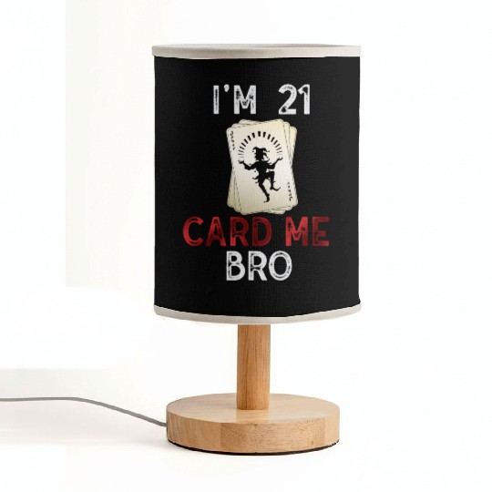 I'm 21 Card Me Bro 21 Years Old 21st Birthday Fabric Lamps