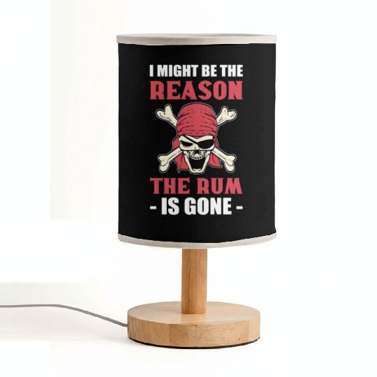 I Might Be The Reason The Rum Is Gone Pirates Fabric Lamps
