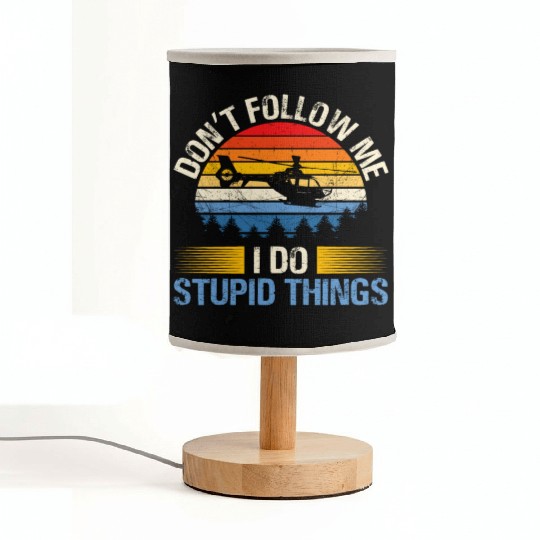 Don´t follow me I Do stupid things Fabric Lamps