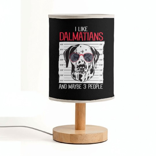 Dalmatian I Like Dalmatians And Maybe 3 People Fabric Lamps