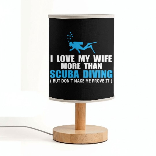 I Love My Wife More Than Scuba Diving Fabric Lamps