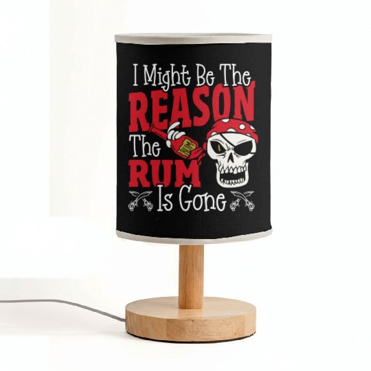 Be The Reason The Rum Is Gone Pirates Drinking Fabric Lamps