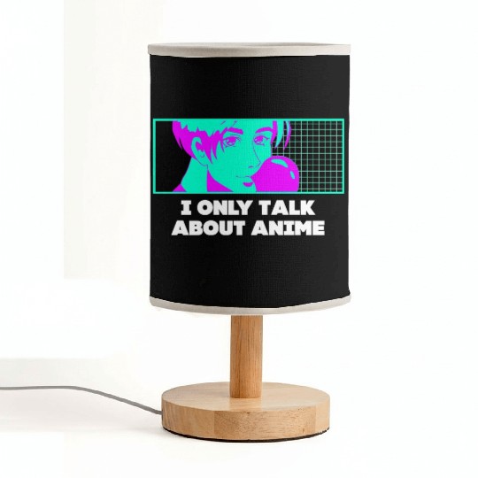 I Only Talk About Anime Kawaii Japanese Cute Japan Fabric Lamps