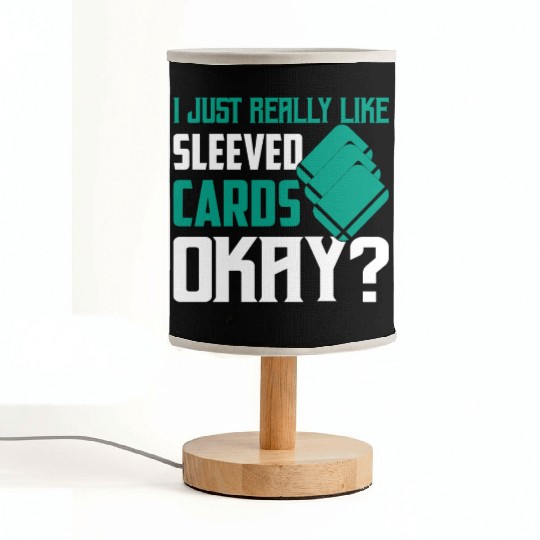 I Just Really Like Sleeved Cards Okay? TCG Trading Fabric Lamps