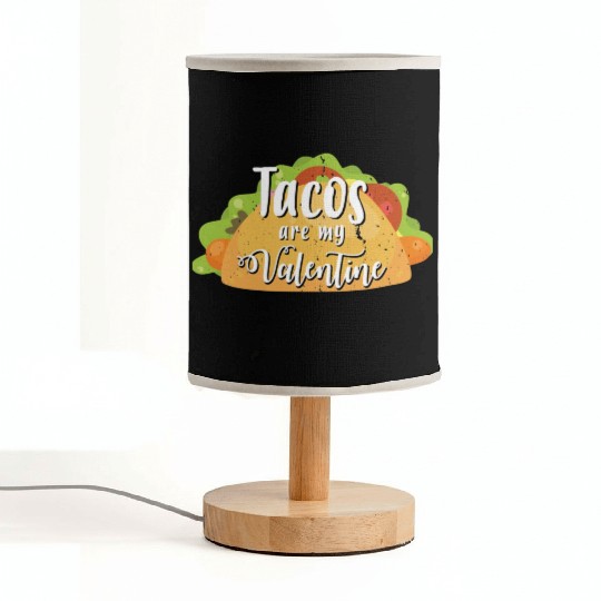 Tacos Are My Valentine Gift For Valentines Valenti Fabric Lamps