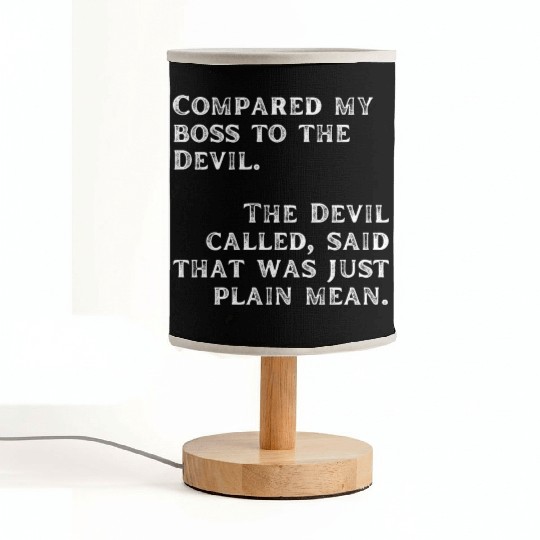 Compared my boss to the devil Fabric Lamps