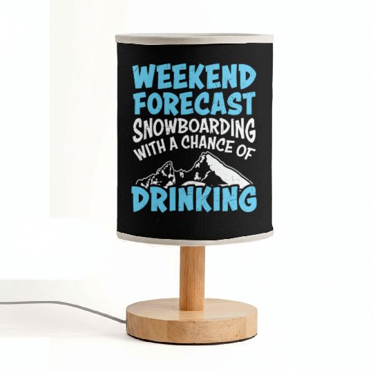 Weekend Forecast Snowboarding & Drinking Fabric Lamps