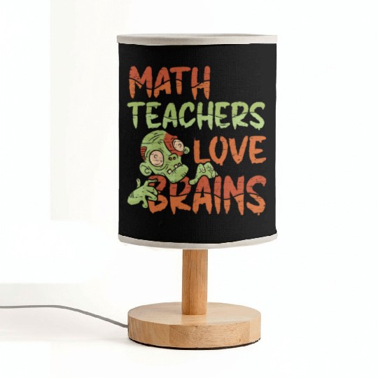Math Teachers Love Brains - Halloween Costume Math Fabric Lamps