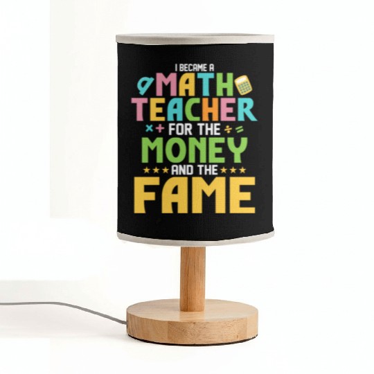 I Became A Math Teacher For The Money School Educa Fabric Lamps