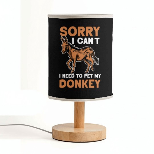 Sorry I Can't I Need To Pet My Donkey Donkeys Fabric Lamps