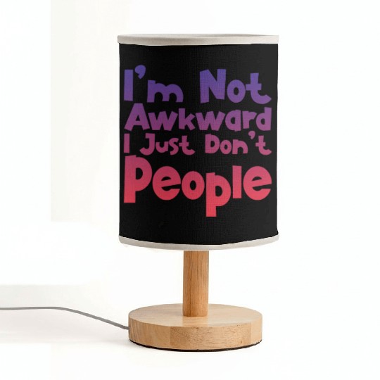 I'm Not Awkward I Just Don't People 4 Fabric Lamps