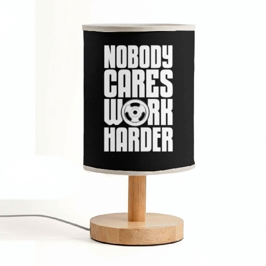 Nobody Cares Work Harder, Bodybuilding Fabric Lamps