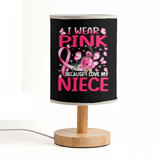 I Wear Pink Because I Love My Niece Breast Cancer Fabric Lamps