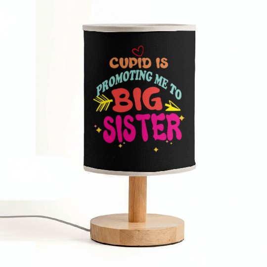 cupid is promoting me to big Sister Funny valentin Fabric Lamps