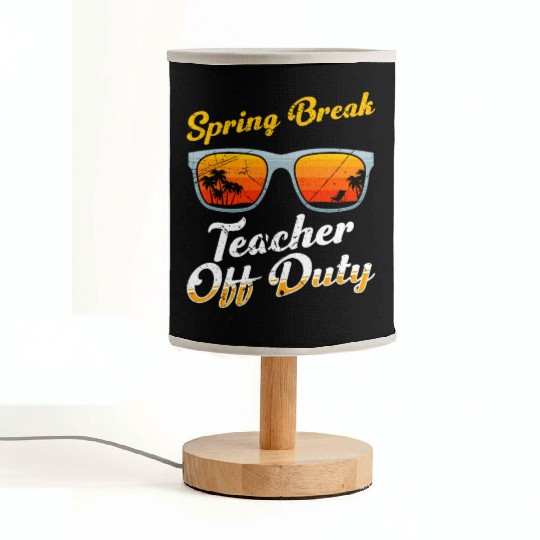 Spring break teacher off duty vacation teacher Fabric Lamps