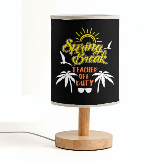 Spring Break Teacher off duty holiday Spring Break Fabric Lamps