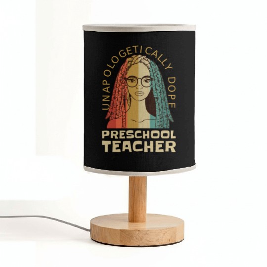 Unapologetically Dope Preschool Teacher Fabric Lamps