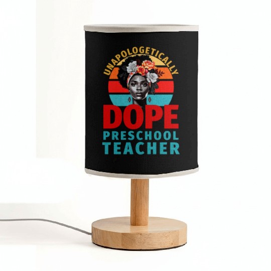 Unapologetically Dope Preschool Teacher Fabric Lamps