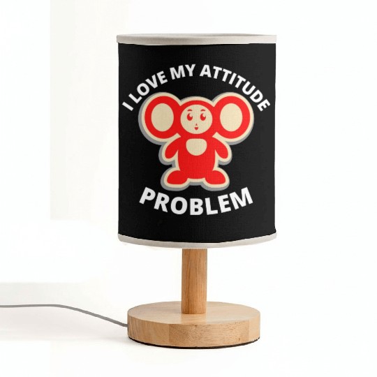 i love my attitude problem Fabric Lamps