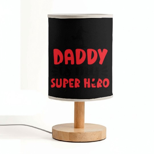 Daddy is my super hero Fabric Lamps