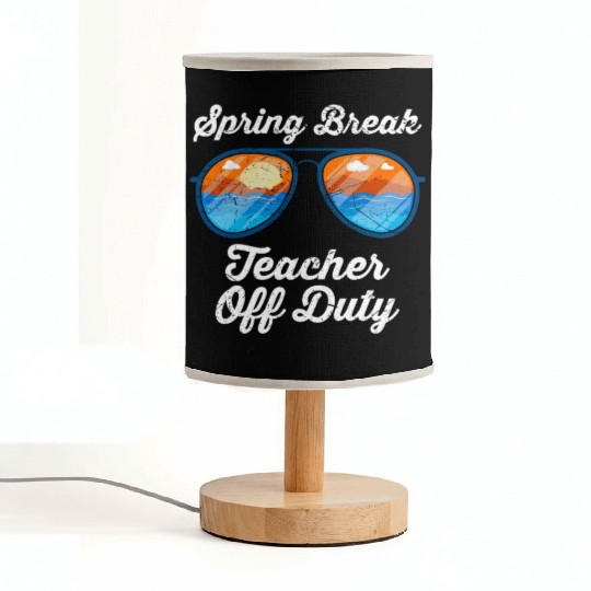 Spring break teacher off duty vacation teacher Fabric Lamps