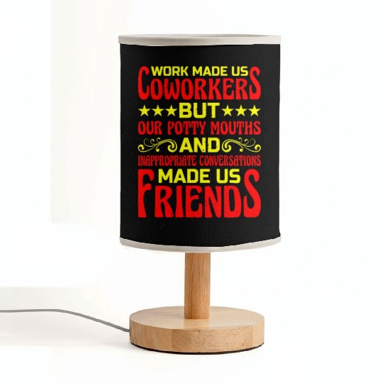 Our Inappropriate Conversations Made Us Friends 6 Fabric Lamps