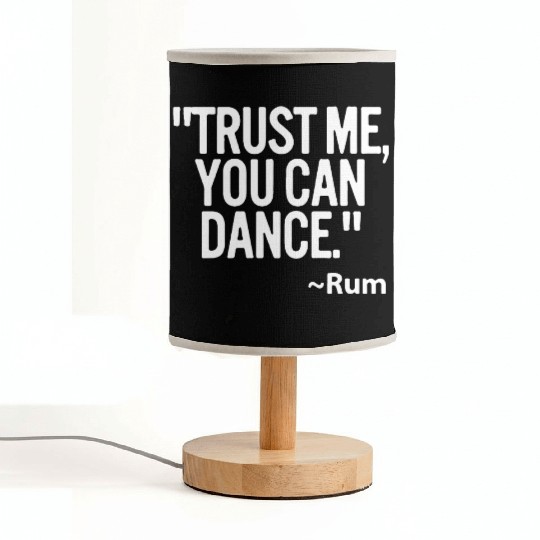 Trust me you can dance Rum Funny Fabric Lamps