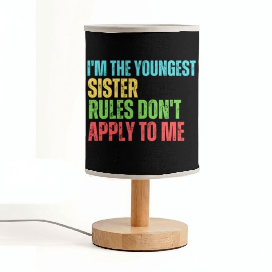 I'm The Youngest Sister Rules Do Not Apply Fabric Lamps