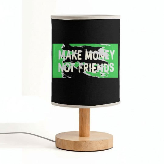 Make Money Not Friends Capitalism Design Fabric Lamps