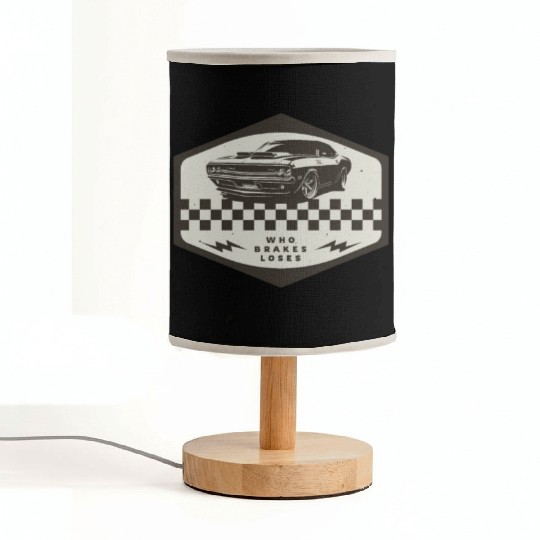 Who Brakes Loses Muscle Car Lover Racing Fabric Lamps