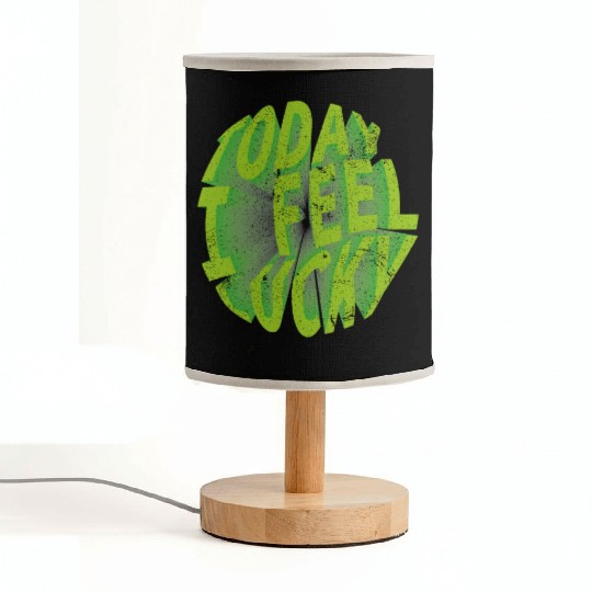 Today i feel lucky - Happy st Patrick's day Fabric Lamps