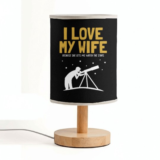 I love my Wife Astronomy Cosmologist Astronomer Fabric Lamps