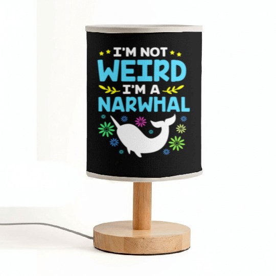Funny Sea Animal Im Not Weird Im A Narwhal Fabric Lamps