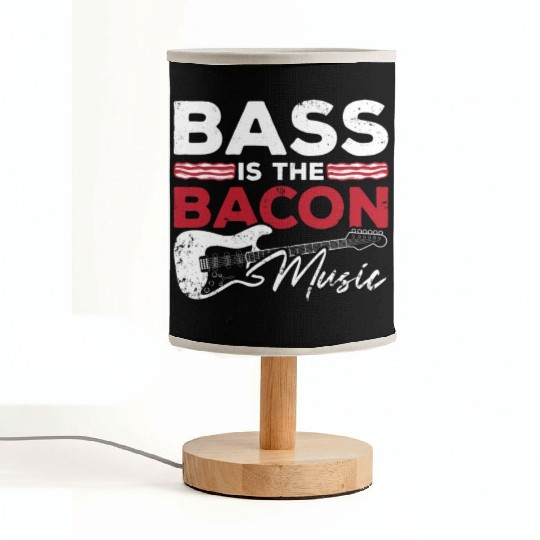 Bass Guitar Bass Is The Bacon Music Guitar Player Fabric Lamps