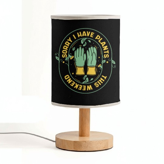 Sorry I Have Plants This Weekend Ideas Gardener Fabric Lamps