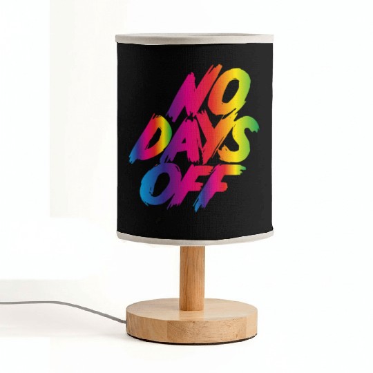No days off Fabric Lamps