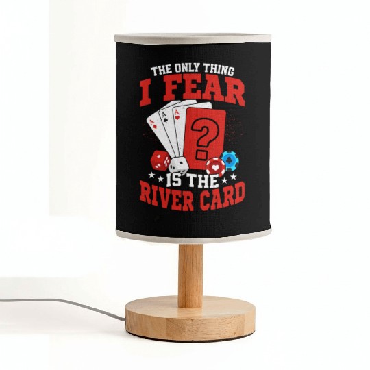 The Only Thing I Fear Is The River Card Poker Play Fabric Lamps