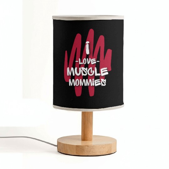 I Love Muscle Mommies Fabric Lamps