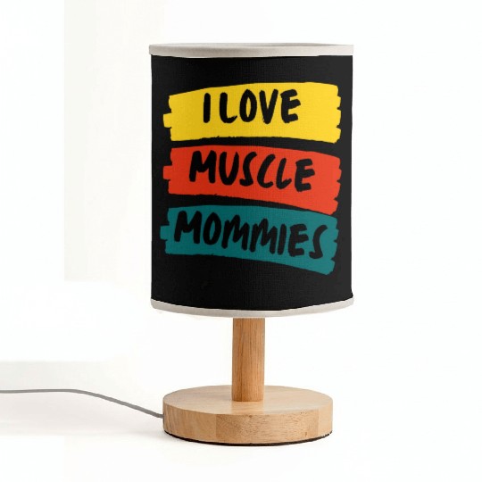 I Love Muscle Mommies Fabric Lamps