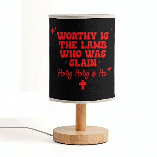 Worthy Is The Lamb Who Was Slain Holy-Holy Is He Fabric Lamps