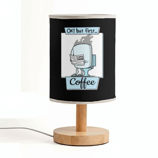Ok But First Coffee Funny Coffee Lover Humor Fabric Lamps